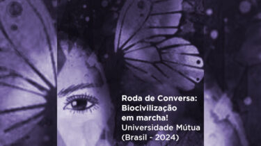 Roda de Conversa Biocivilização da Universidade Mútua / Rueda de Dialogo Biocivilización de la Universidad Mútua