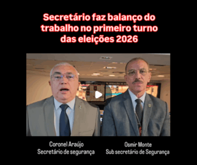 Secretário faz balanço do trabalho no primeiro turno das eleições 2026